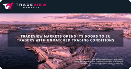 Tradeview Markets تفتح أبوابها أمام متداولي الاتحاد الأوروبي!